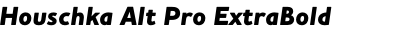 Houschka Alt Pro ExtraBold Italic